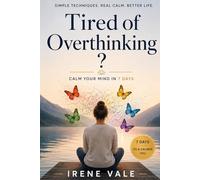 Tired of Overthinking?: How to Find Inner Peace and Stop Overthinking