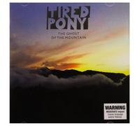 Tired Pony - Ghost Of The Mountain
