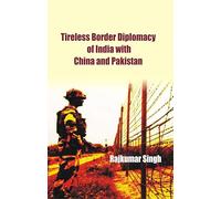 Tireless Border Diplomacy of India With China and Pakistan