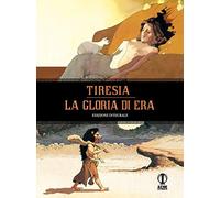 Tiresia. La gloria di Hera. Ediz. integrale