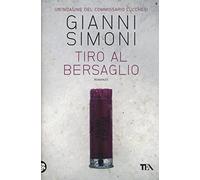 Tiro al bersaglio. Un'indagine del commissario Lucchesi