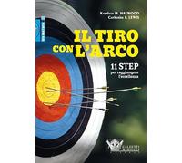 Tiro con l'arco. 11 step per raggiungere l'eccellenza