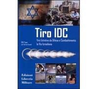Tiro IDC. Tiro istintivo da difesa e combattimento: la via israeliana