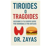 TIROIDES o TRAGOIDES: Descubre Si Tu Cuerpo Sufre Por Hormonas o Por Antojos