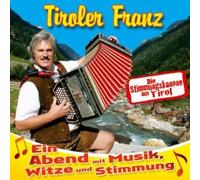 Tiroler Franz Ein Abend Mit Musik Witze Und Stimmung (CD)
