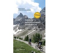 Tiroler Mountainbike Handbuch: Die 100 besten Touren in Nord-, Ost- und Südtirol
