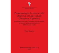 Tirso Bourlot Zooarqueología de sitios a cielo abierto en el Lago Ca (Tascabile)