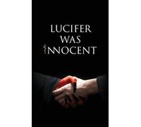 Tirth Raj Parsana Lucifer was Innocent (Copertina rigida)