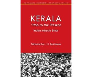 Tirthankar Roy K. Ravi Raman Kerala, 1956 to the Present (Tascabile)