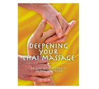 Tirza Bottema Deepening Your Thai Massage (Copertina rigida)