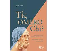 Tis omero chi? Questione Omerica come questione Logica. Dove inizia il cammino dell'Occidente