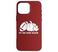 Tis the Damn Season Football Fall Touchdown Game Day Mom Custodia per iPhone 16 Pro Max