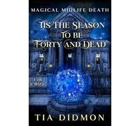 Tis the Season to be Forty and Dead: Paranormal Women's Fiction: A Ruin of Wreaths