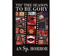 Tis' the Season to be Gory: An Sp. Horror