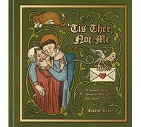 'tis Thee, Not Me: A Modern Medieval Guide to Bad Dates and Worse Decisions