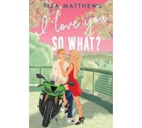 Tisa Matthews I Love You, So What? (Tascabile) Finding Home