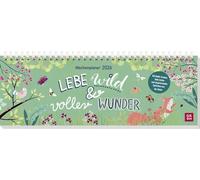 Tischkalender 2026 quer: Lebe wild und voller Wunder: Schreibtischplaner, Wochenplaner mit Spiralbindung, Zitate aus der Natur und farbenfrohe Illustrationen