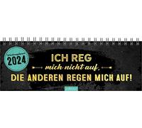 Tischkalender Ich reg mich nicht auf, die anderen regen mich auf! 2024: Praktischer Terminplaner mit Wochenkalendarium mit witzigen Sprüchen und schwarzem Humor