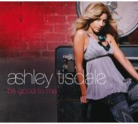 Tisdale,Ashley - Be Good to Me