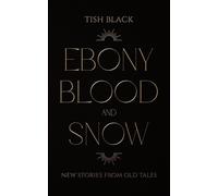 Tish Black Ebony, Blood, and Snow (Tascabile)
