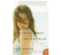 Tish Cohen The Truth About Delilah Blue: A Novel (P.S.) (Tascabile)