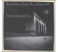 Hinojosa, Tish - Dreaming From The Labyrinth (S