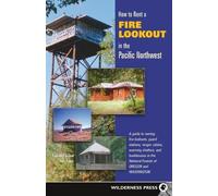 Tish McFadden Tom F How to Rent a Fire Lookout in the Pacific North (Tascabile)