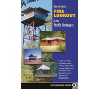 Tish McFadden Tom F How to Rent a Fire Lookout in the Pacific North (Tascabile)