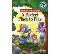 Tish Rabe A Perfect Place to Play: Friends Forever Farm (Copertina rigida)