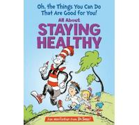 Oh, the Things You Can Do That Are Good for You!: All About Staying Healthy