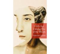 Tishani Doshi Girls Are Coming Out of the Woods (Copertina rigida)