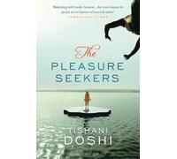 Tishani Doshi The Pleasure Seekers (Tascabile)