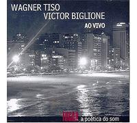 Tiso, Wagner & Victor Biglione - Tocar a Poetica Do Som: Ao Vivo