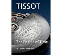 TISSOT: The Engine of Time