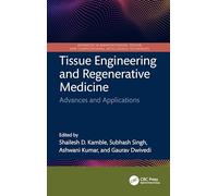 Tissue Engineering and Regenerative Medicine: Advances and Applications