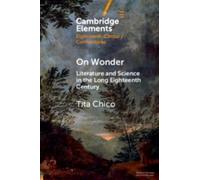 Tita Chico On Wonder (Tascabile) Elements in Eighteenth-Century Connections