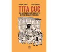 Tita Cuc. Gio Batta Scussat (1889-1927) dentro i movimenti sociali
