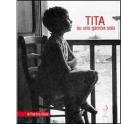 Tita. Su una gamba sola