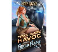 Titan Mage Havoc and the Frigid Flame