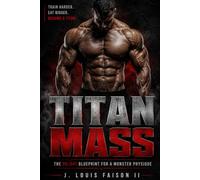 TITAN MASS: The 90-Day Blueprint for a Monster Physique