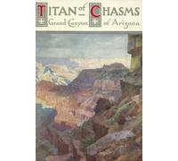 Titan of Chasms: Grand Canyon of Arizona