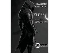 Titan parte 3: King Alone - [LFA Publisher]