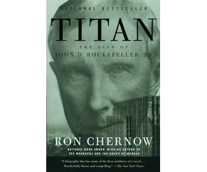 Titan: The Life of John D. Rockefeller, Sr.