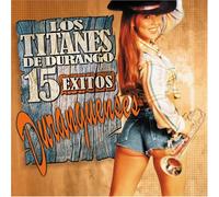 Titanes De Durango - 15 Exitos Duranguenses