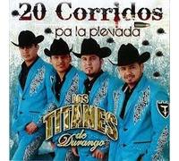Titanes De Durango - 20 Corridos Pa' La Plevada