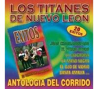 Titanes De Nuevo Leon - Antologia Del Corrido