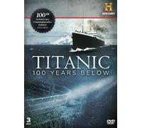 Titanic - 100 Years Below [3 DVD]
