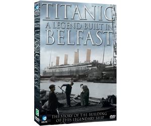 Titanic - A Legend Built In Belfast [DVD]