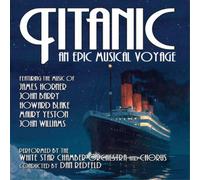 Titanic: An Epic Music Voyage (CD) Collector's Album