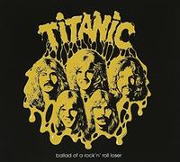 Titanic Ballad of a Rock 'N' Roll Loser (CD) Album